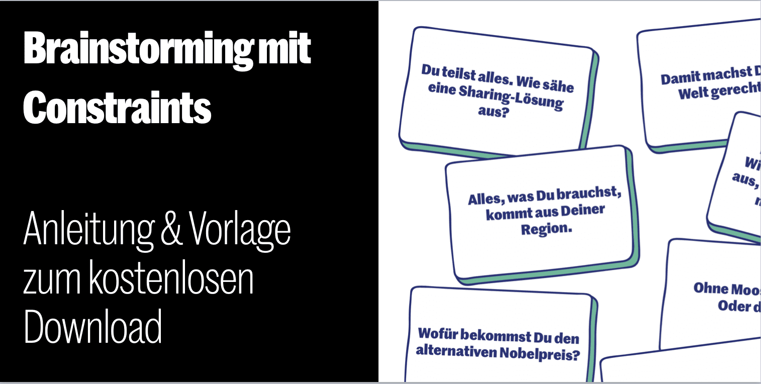 Verstreute Kärtchen mit Fragen wie Du teilst alles. Wie sähe eine Sharing-Lösung aus?; Text: Brainstorming mit Constraints